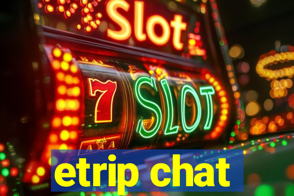 etrip chat